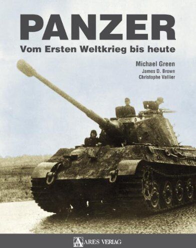 Michael Green - Panzer: Vom Ersten Weltkrieg bis heute - Preis vom 17.10.2026 19:25:27 h