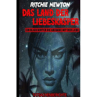 Das Land der Liebeskasper, Taschenbuch von Ritchie Newton, Epubli, 978-3-8187-8349-5