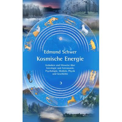 Kosmische Energie, Taschenbuch von Edmund Schwer, BoD – Books on Demand, 978-3-8334-7211-4