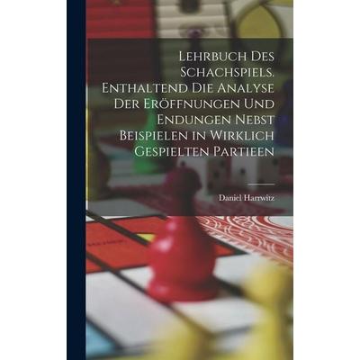 Harrwitz, D: Lehrbuch des Schachspiels. Enthaltend die Analy, Gebundene Ausgabe von Daniel Harrwitz, Gale ECCO, Print Editions, 978-1-01-801321-3