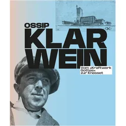 Ossip Klarwein: Vom 'Kraftwerk Gottes' zur Knesset (Deutsche Ausgabe), Fachbücher von Jacqueline He¿nard, Jacqueline Hénard