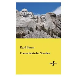 Transatlantische Novellen, Belletristik von Karl Baum
