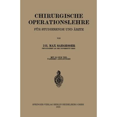 Chirurgische Operationslehre, Taschenbuch von Max Saegesser, Springer Berlin, 978-3-642-90336-6