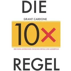 Die 10X-Regel, Ratgeber von Grant Cardone