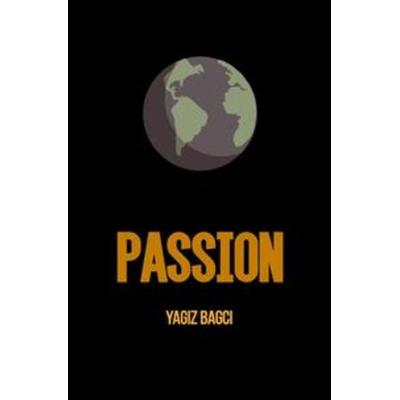 Passion, Taschenbuch von Yagiz Bagci, Epubli, 978-3-7531-5964-5
