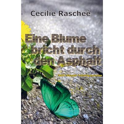 Eine Blume bricht durch den Asphalt, Gebundene Ausgabe von Meijin Steffen Pohle, Bookmundo Direct, 978-94-036-6089-9