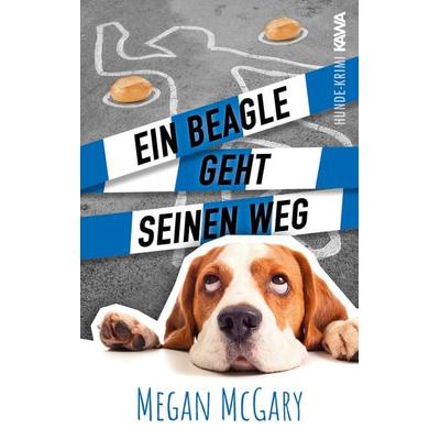 Ein Beagle geht seinen Weg (Band 2), Taschenbuch von Megan McGary, Kampenwand, 978-3-9866010-2-7