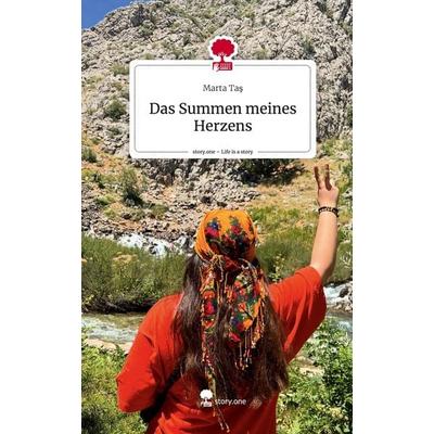 Das Summen meines Herzens. Life is a Story - story.one, Gebundene Ausgabe von Marta Tas, Storylution, 978-3-7115-4084-3