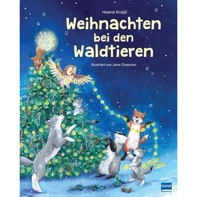 Weihnachten bei den Waldtieren, Gebundene Ausgabe von Helena Kraljič, Ullmann Medien, 978-3-7415-2743-2