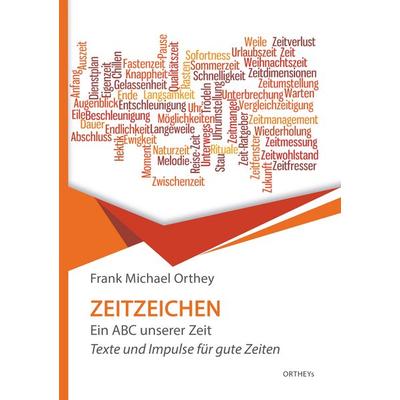 Zeitzeichen, Taschenbuch von Frank Michael Orthey, BoD – Books on Demand, 978-3-7504-3216-1