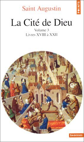 Augustin, évêque d'Hippone saint - La Cité de Dieu. Vol. 3. Livres XVIII à XXII - Preis vom 11.10.2026 15:43:13 h