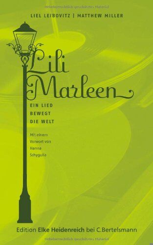 Liel Leibovitz - Lili Marleen: Ein Lied bewegt die Welt: Ein Lied bewegt die Welt (Edition Elke Heidenreich) - Preis vom 09.10.2026 07:28:09 h