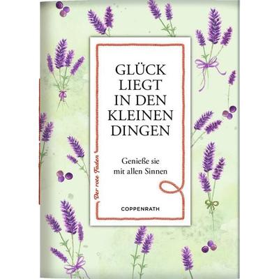 Glück liegt in den kleinen Dingen, Taschenbuch von , Coppenrath, 978-3-649-65327-1