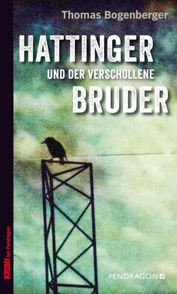 Thomas Bogenberger - Hattinger und der verschollene Bruder: Ein Fall für Hattinger, Band 4 (Chiemgau-Krimi: Ein Fall für Hattinger) - Preis vom 19.10.2026 19:33:35 h
