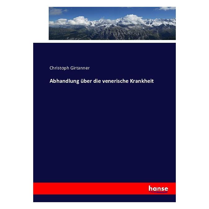 Hansebooks Abhandlung über die venerische Krankheit (Deutsch, Softcover, Christoph Girtanner) (55882873)