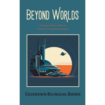 Beyond Worlds, Taschenbuch von Coledown Bilingual Books, Coledown Bilingual Books