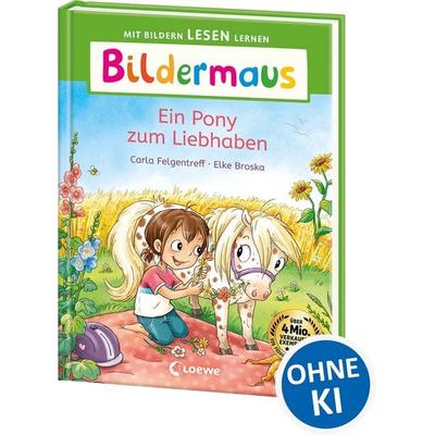 Bildermaus - Ein Pony zum Liebhaben, Gebundene Ausgabe von Carla Felgentreff, Loewe, 978-3-7432-2193-2
