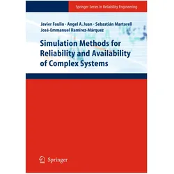 Simulation Methods for Reliability and Availability of Complex Systems, Fachbücher von Sebastián Salvador Martorell Alsina, Jose Emmanuel Ramirez-Marquez, Javier Faulin, Angel A. Juan, A Juan, Seb, Angel, Salvador Martorell Alsina et al