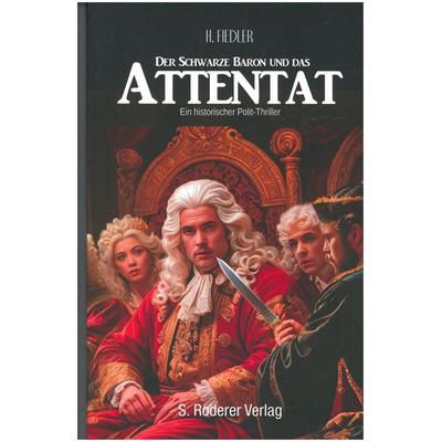Der schwarze Baron und das Attentat, Taschenbuch von Herbert Fiedler, Roderer Verlag, 978-3-689-10078-0