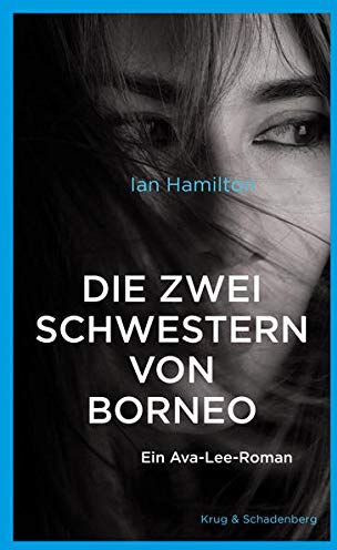Ian Hamilton - Die zwei Schwestern von Borneo: Ein Ava-Lee-Roman (Ava Lee Romane) - Preis vom 09.10.2026 07:28:09 h