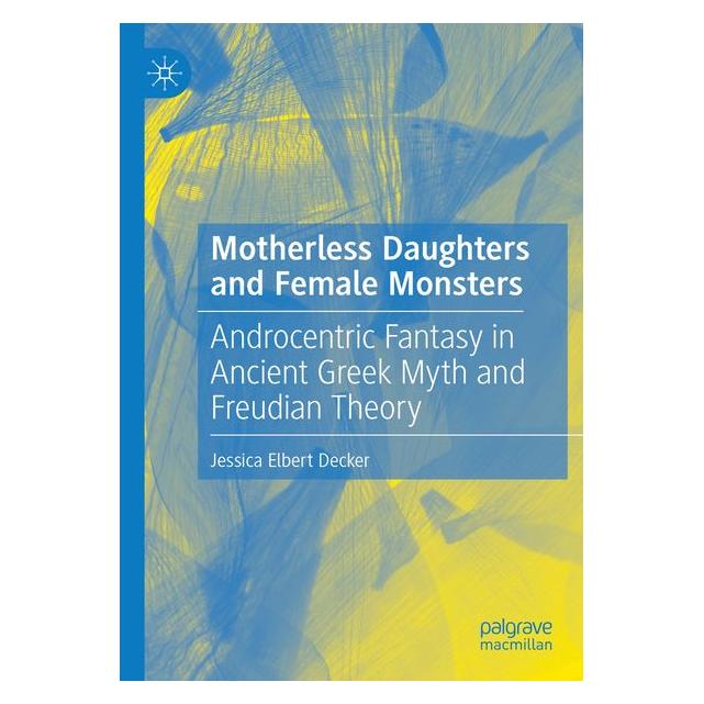 Umbreit Motherless Daughters and Female Monsters (Englisch, Elbert Decker, Jessica) (74669640)
