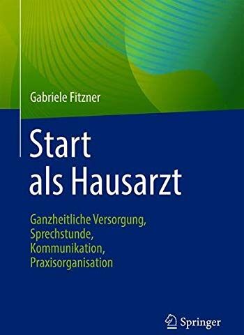 Gabriele Fitzner - Start als Hausarzt: Ganzheitliche Versorgung, Sprechstunde, Kommunikation, Praxisorganisation - Preis vom 09.10.2026 07:28:09 h