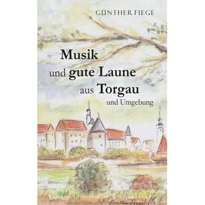 Musik und gute Laune aus Torgau und Umgebung -