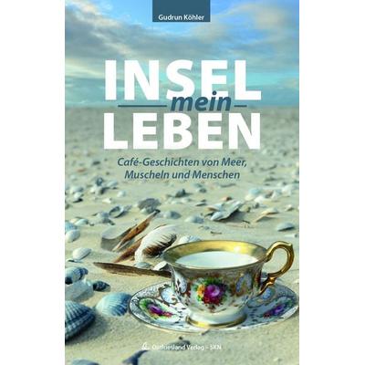 Insel-mein-Leben, Taschenbuch von Gudrun Köhler, Ostfriesland Verlag, 978-3-944841-80-9