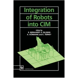 Integration of Robots into CIM, Fachbücher von K. Tierney, Roger Bernard, R Dillman, K et al Hormann