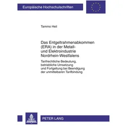 Das Entgeltrahmenabkommen (ERA) in der Metall- und Elektroindustrie Nordrhein-Westfalens, Fachbücher von Tammo Heil