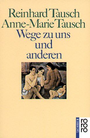 Reinhard Tausch - Wege zu uns und anderen - Preis vom 30.09.2026 09:01:18 h