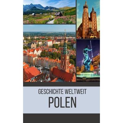 Polen, Taschenbuch von Geschichte Weltweit, Independently Published