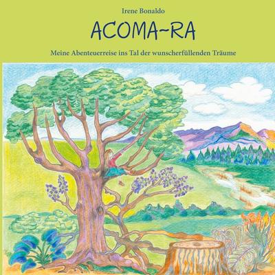 Acoma-Ra, Gebundene Ausgabe von Irene Bonaldo, BoD – Books on Demand, 978-3-7494-9526-9