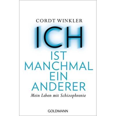 ICH ist manchmal ein anderer, Taschenbuch von Cordt Winkler, Goldmann, 978-3-442-15966-6