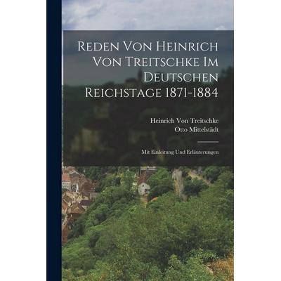Reden Von Heinrich Von Treitschke Im Deutschen Reichstage 1871-1884, Taschenbuch von Heinrich Treitschke,Otto Mittelstädt, Legare Street Press,