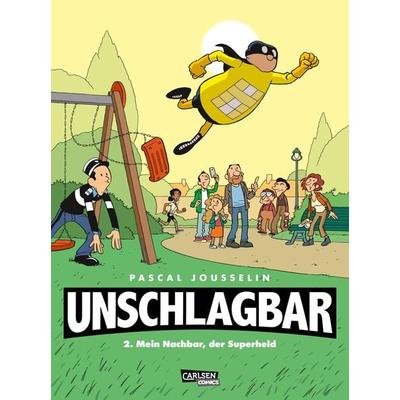 Unschlagbar! 2: Mein Nachbar, der Superheld, Taschenbuch von Pascal Jousselin, Carlsen, 978-3-551-72348-2