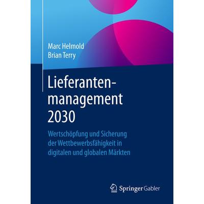 Lieferantenmanagement 2030, Taschenbuch von Marc Helmold,Brian Terry, Springer Fachmedien Wiesbaden GmbH