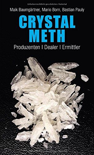 Maik Baumgärtner - Crystal Meth: Produzenten, Dealer, Ermittler - Preis vom 09.10.2026 07:28:09 h