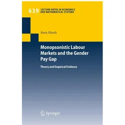 Monopsonistic Labor Markets and the Gender Pay Gap, Fachbücher von Boris Hirsch