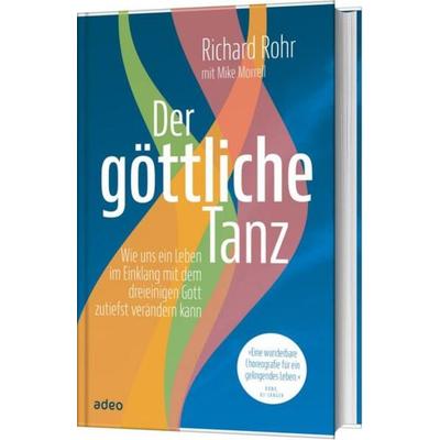 Der göttliche Tanz, Gebundene Ausgabe von Richard Rohr,Mike Morrell, Adeo Verlag, 978-3-86334-139-8