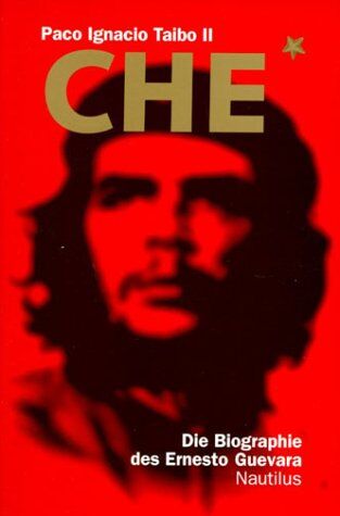 Taibo, Paco I. - Che: Die Biographie des Ernesto Guevara - Preis vom 19.10.2026 19:33:35 h