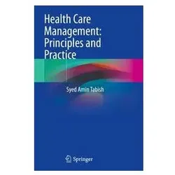 Health Care Management: Principles and Practice, Fachbücher von Syed Amin Tabish