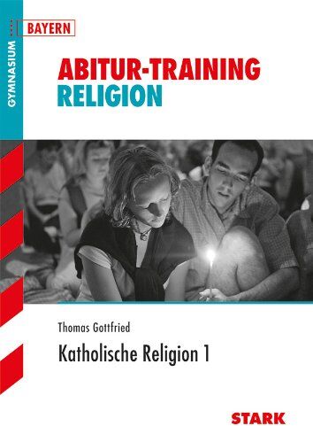 Thomas Gottfried - Abitur-Training Religion /Ethik / Katholische Religion: Bayern, Band 1 - Preis vom 09.10.2026 07:28:09 h