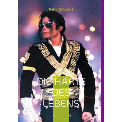 Die Härte des Lebens, Taschenbuch von Bernd Schubert, BoD – Books on Demand, 978-3-7583-2375-1