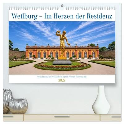 Weilburg – Im Herzen der Residenz (hochwertiger Premium Wandkalender 2027 DIN A2 quer), Kunstdruck in Hochglanz