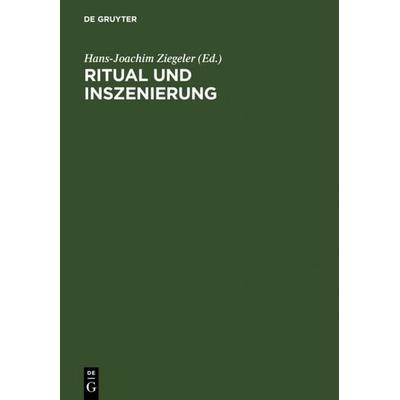 Ritual und Inszenierung, Gebundene Ausgabe von Hans-Joachim Ziegeler, De Gruyter, 978-3-484-64026-9