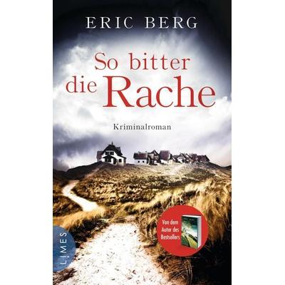 So bitter die Rache, Paperback von Eric Berg, Limes