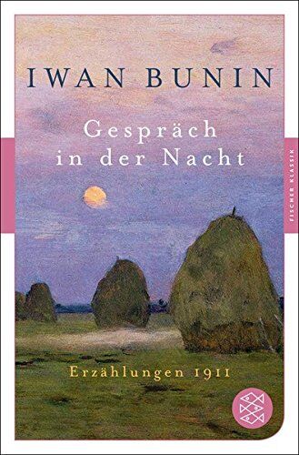 Iwan Bunin - Gespräch in der Nacht: Erzählungen 1911 (Fischer Klassik) - Preis vom 16.10.2026 11:41:07 h