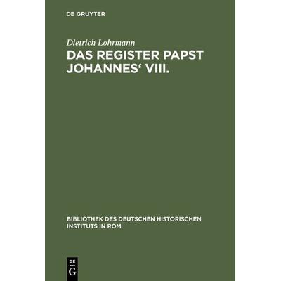 Das Register Papst Johannes' VIII, Gebundene Ausgabe von Dietrich Lohrmann, De Gruyter, 978-3-11-127901-5