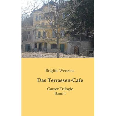 Das Terrassen-Cafe, Taschenbuch von Brigitte Wenzina, Buchschmiede, 978-3-99129-928-8
